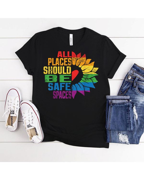 All Places Should Be Safe Spaces Gay Pride Ally Lgbtq Month Shirt