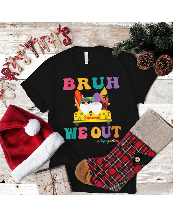 Bruh We Out Teacher Happy Last Day Of School Shirt